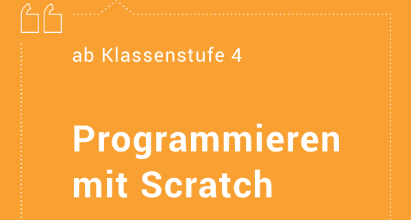 Programmieren mit Scratch